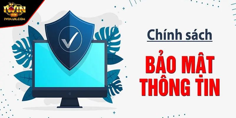 Chính sách bảo mật iwin 2 Chính sách bảo mật cam kết không rò rỉ thông tin hội viên