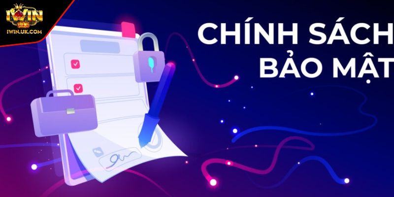 Chính sách bảo mật iwin 3 Chính sách bảo mật thước đo sự uy tín của nhà phát hành
